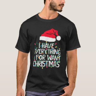 Ik heb alles wat ik voor Kerstmis wil, namelijk me T-shirt