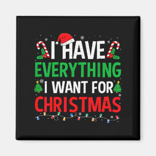 Ik heb alles wat ik wil voor kerst Kerstkleding vo Magneet