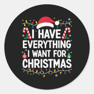 Ik heb alles wat ik wil voor Kerstmis, ik ben het  Ronde Sticker