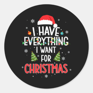 Ik heb alles wat ik wil voor Kerstmis, ik ben het Ronde Sticker