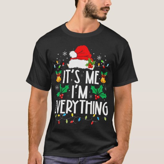 Ik heb alles wat ik wil voor Kerstmis, ik ben het  T-shirt (Voorkant)