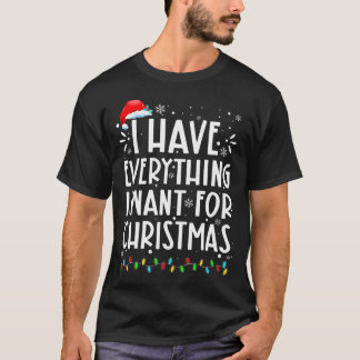 Ik heb alles wat ik wil voor Kerstmis, ik ben het T-shirt