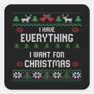 Ik heb alles wat ik wil voor Kerstmis, ik ben het  Vierkante Sticker