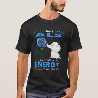 Ik heb ALS-bewustzijn T-shirt