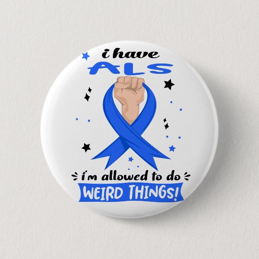 Ik heb ALS, ik mag rare dingen doen Ronde Button 5,7 Cm (Voorkant)