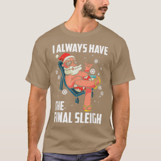 Ik heb altijd de laatste Slaapse Feestdagen Christ T-shirt
