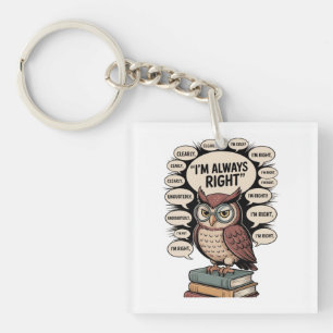 Ik heb altijd gelijk - grappig Wise Owl T-shirt" Sleutelhanger