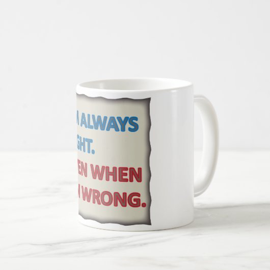 Ik heb altijd gelijk koffiemok (Voorkant rechts)