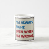 Ik heb altijd gelijk koffiemok (Center)