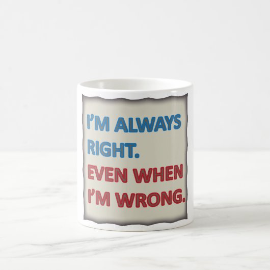 Ik heb altijd gelijk koffiemok (Center)