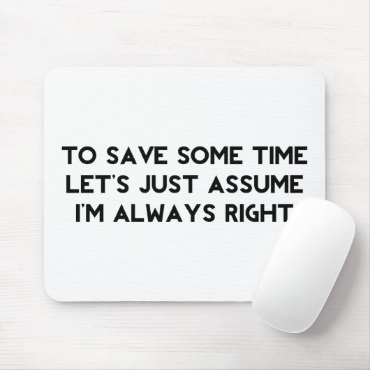 Ik heb altijd gelijk muismat (Met muis)