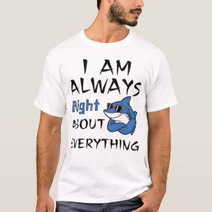 Ik heb altijd gelijk over alles t-shirt
