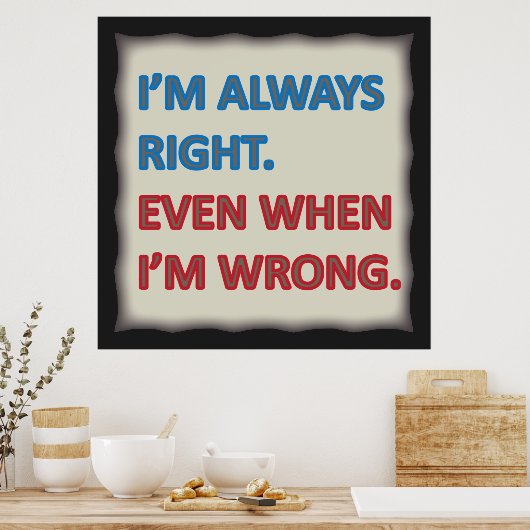 Ik heb altijd gelijk poster (Keuken)