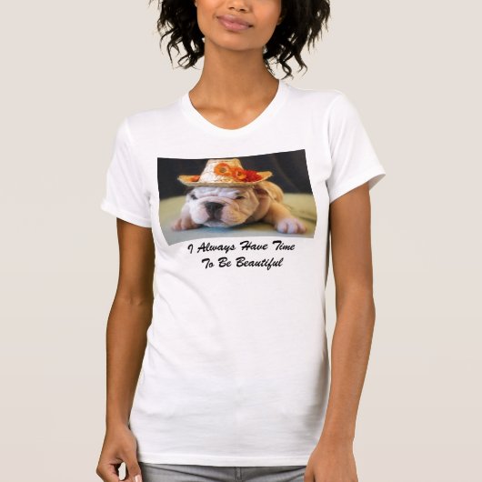 Ik heb altijd tijd om mooi Engels Bulldog te zijn T-shirt (Voorkant)