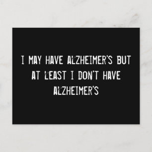 ik heb alzheimer , maar ik heb tenminste geen briefkaart