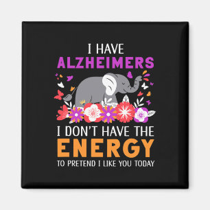 Ik heb Alzheimerheimers, ik heb geen energieremmer Magneet