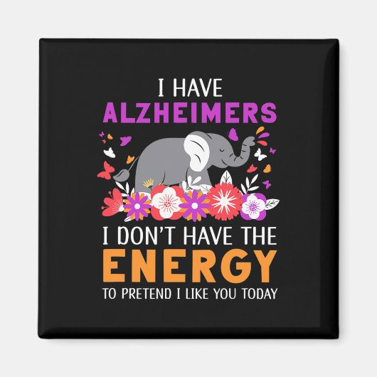Ik heb Alzheimerheimers, ik heb geen energieremmer Magneet (Voorkant)