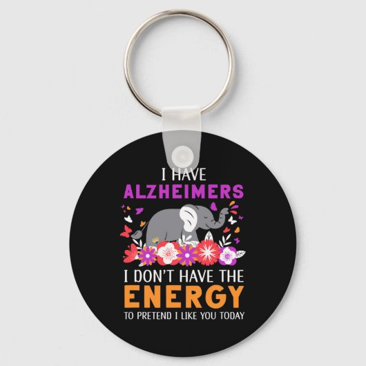 Ik heb Alzheimerheimers, ik heb geen energieremmer Sleutelhanger (Voorkant)