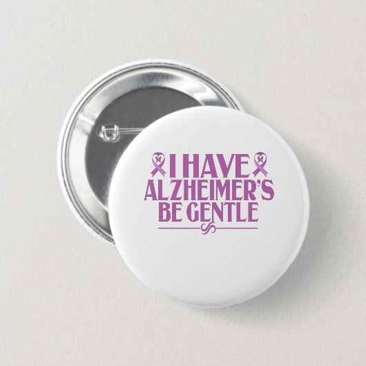Ik heb Alzheimer's Be Gentle Alzheimer Ronde Button 5,7 Cm (Voorkant /achterkant)