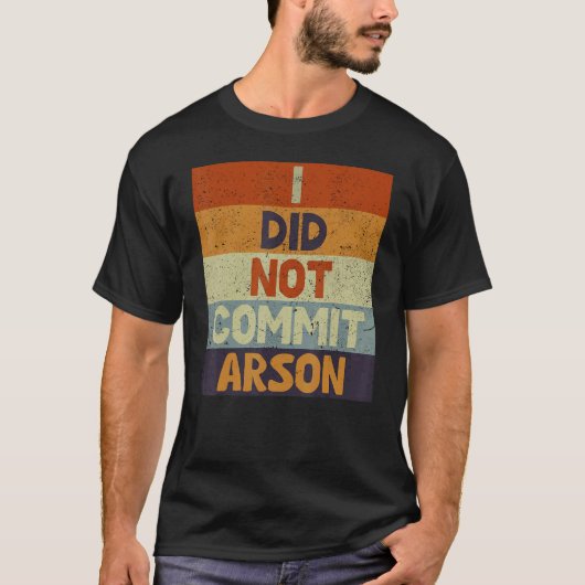 Ik heb Arson 3 niet begaan T-shirt (Voorkant)