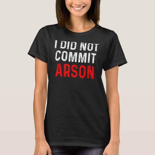 Ik heb Arson 9 niet begaan T-shirt (Voorkant)