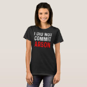Ik heb Arson 9 niet begaan T-shirt (Voorkant volledig)