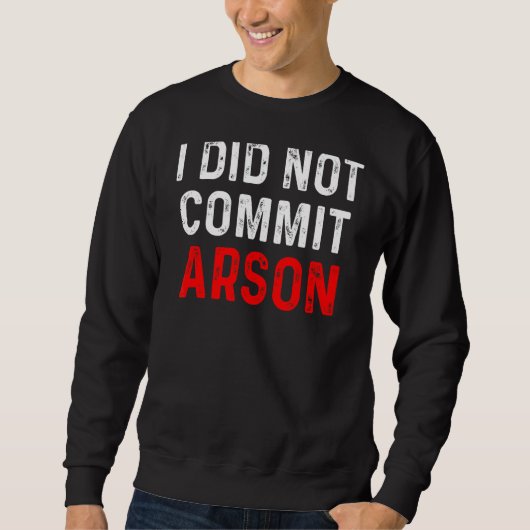 Ik heb Arson 9 niet begaan Trui (Voorkant)