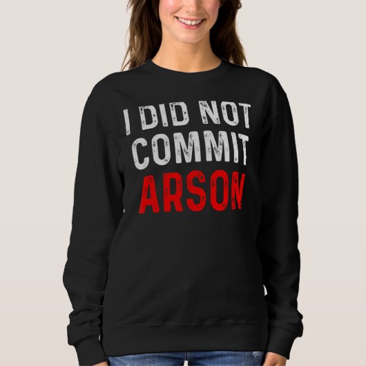 Ik heb Arson 9 niet begaan Trui (Voorkant)