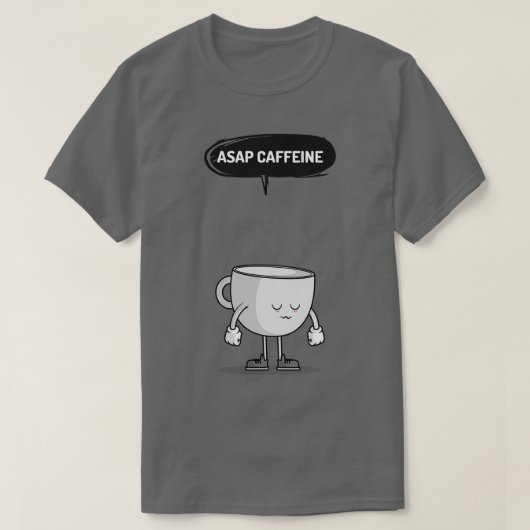 Ik heb ASAP Caffeine nodig T-shirt (Design voorkant)