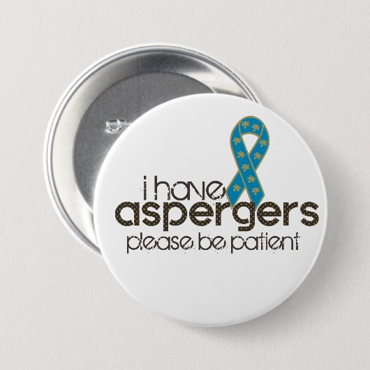 Ik heb Aspergers Ronde Button 7,6 Cm (Voorkant /achterkant)