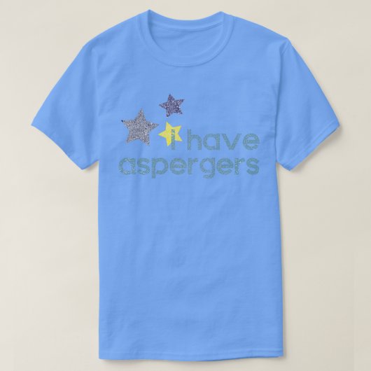 Ik heb Aspergers Stars Bewustheid T-shirt (Design voorkant)