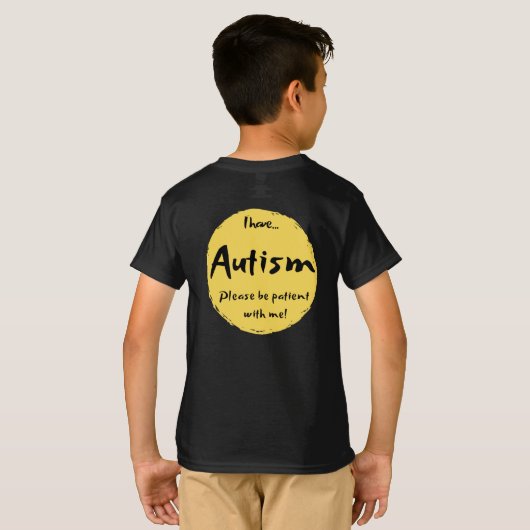 "Ik heb AUTISM, wees alsjeblieft PATIËNT met mij!" T-shirt (Achterkant volledig)