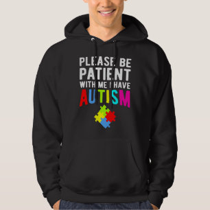 Ik heb autisme alsjeblieft patiënt hoodie