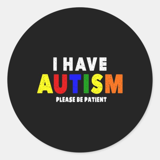 Ik heb autisme alsjeblieft patiënt ronde sticker (Voorkant)