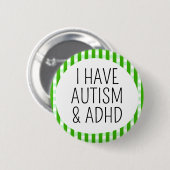 Ik heb autisme en ADHD Ronde Button 5,7 Cm (Voorkant /achterkant)