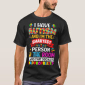 Ik heb autisme en ik ben de slimste persoon autism t-shirt (Voorkant)