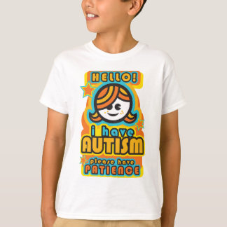 Ik heb autisme - geduld alstublieft (meisje) t-shirt