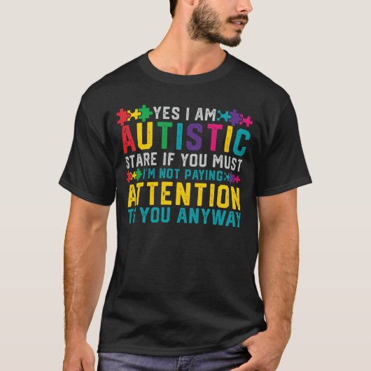 Ik heb autisme ja ik ben Autistic Autism Awareness T-shirt (Voorkant)