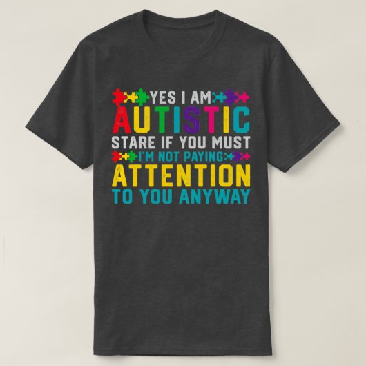 Ik heb autisme ja ik ben autistisch autisme bewust t-shirt (Design voorkant)
