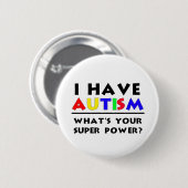 Ik heb autisme. Wat is je superkracht? Ronde Button 5,7 Cm (Voorkant /achterkant)