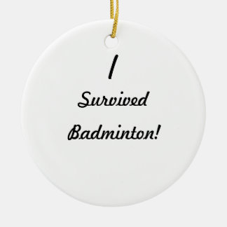 Ik heb badminton overleefd. keramisch ornament