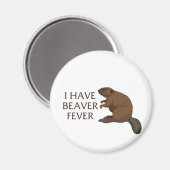 Ik heb Beaver Fever Magneet (Voorkant / Achterkant)