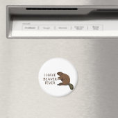 Ik heb Beaver Fever Magneet (Insitu (Vaatwasser))