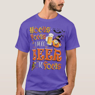 Ik heb Beer nodig naar Focus Funny Halloween T-shirt