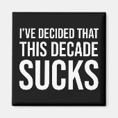 Ik heb besloten dat dit decennium kloten magneet (Voorkant)