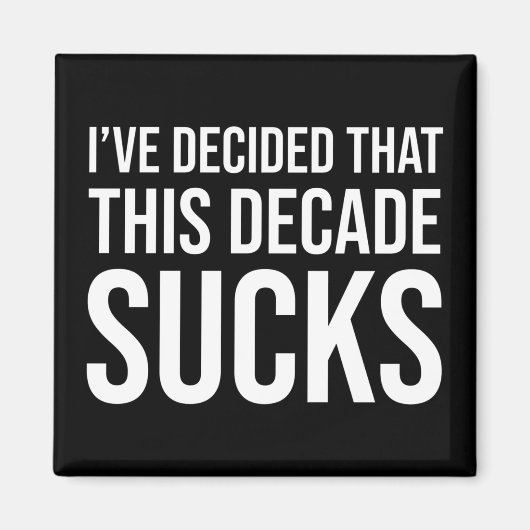 Ik heb besloten dat dit decennium kloten magneet (Voorkant)