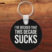 Ik heb besloten dat dit decennium kloten sleutelhanger (Voorkant)