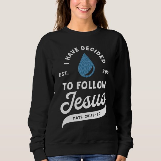 Ik heb besloten Jezus Baptized te volgen. Trui (Voorkant)