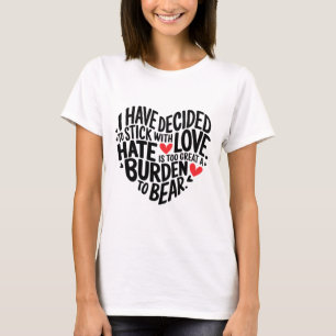 Ik heb besloten om bij liefde te blijven _1 t-shirt