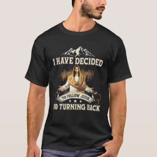 Ik heb besloten om Jezus te volgen zonder Christus T-shirt